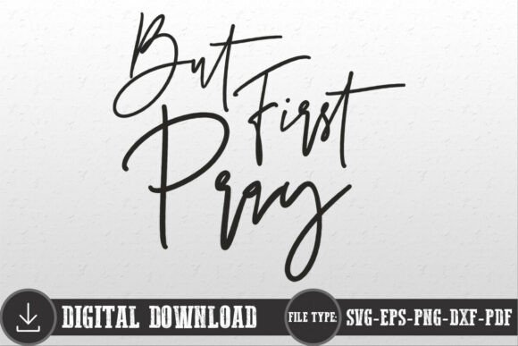 But First Pray SVG: Christian Shirt SVG for Crafts