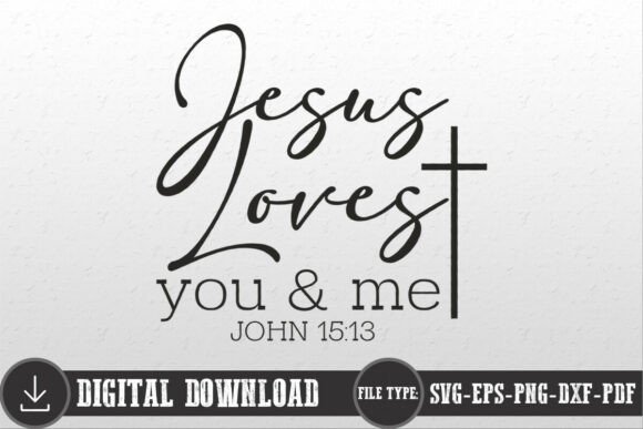 Jesus Loves You and Me SVG Christian SVG for Crafts