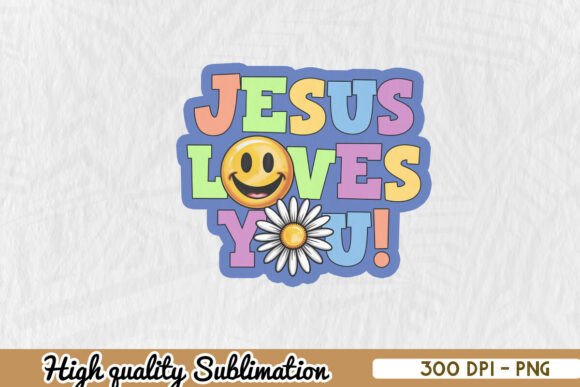 Jesus Loves You Colorful Happy PNG for Crafts