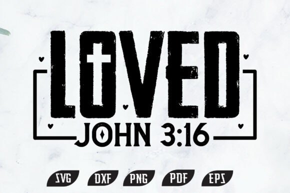Loved John 3:16 Christian PNG SVG for Crafts