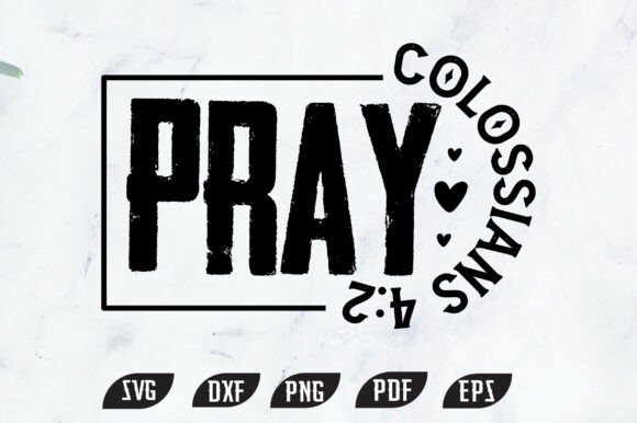 Pray Colossians 4:2 Christian PNG SVG for Crafts